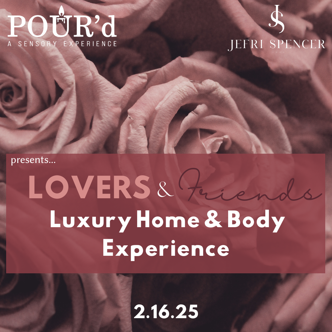 Lovers & Friends: Luxury Home & Body Experience